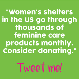 women\'s shelters need feminine care products